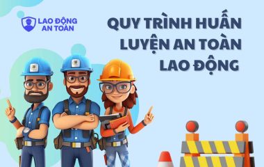 Quy trình huấn luyện an toàn lao động chuẩn theo Nghị định 44/2016/NĐ-CP